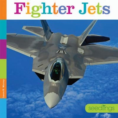 Fighter Jets by Murray, Laura K.