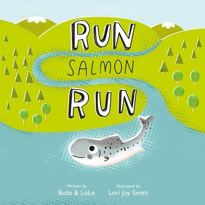 Run Salmon Run by Lolo