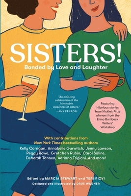 Sisters! Bonded by Love and Laughter by Erma Bombeck Writers' Workshop