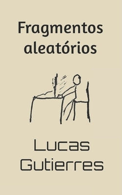 Fragmentos aleatórios by Gutierres, Lucas