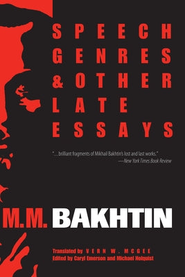 Speech Genres and Other Late Essays by Bakhtin, M. M.