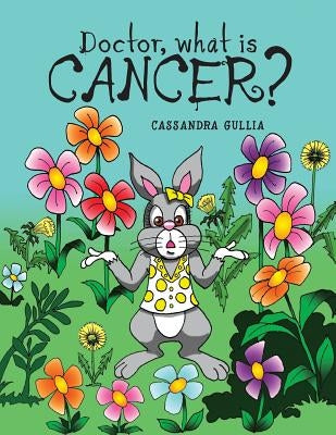 Doctor, what is Cancer? by Gullia, Cassandra