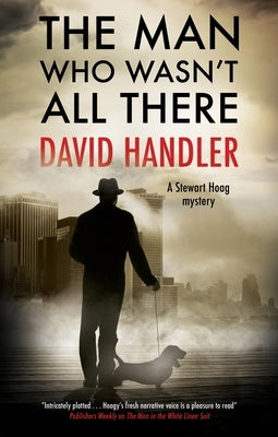 The Man Who Wasn't All There by Handler, David