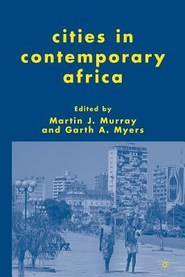 Cities in Contemporary Africa by Murray, M.