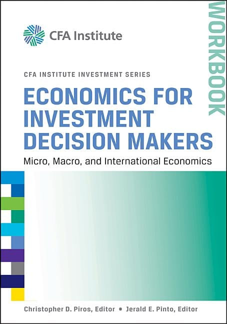 Economics for Investment Workbook (CFA) by Piros, Christopher D.