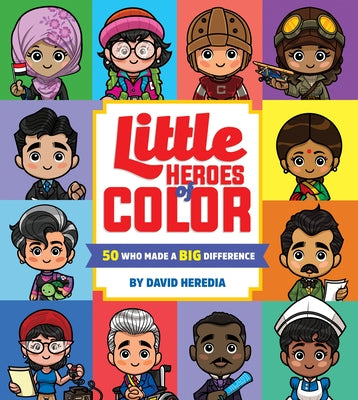 Little Heroes of Color: 50 Who Made a Big Difference by Heredia, David