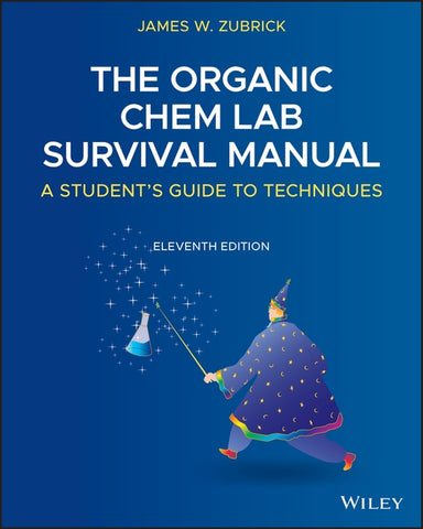 The Organic Chem Lab Survival Manual: A Student's Guide to Techniques by Zubrick, James W.