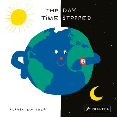 The Day Time Stopped: 1 Minute - 26 Countries by Ruotolo, Flavia