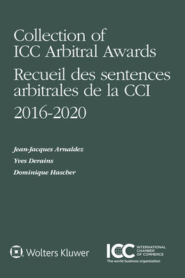 Collection of ICC Arbitral Awards 2016-2020 by Arnaldez, Jean-Jacques