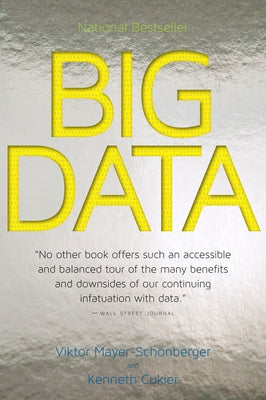 Big Data: A Revolution That Will Transform How We Live, Work, and Think by Mayer-Sch&#246;nberger, Viktor