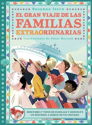 El Gran Viaje de Las Familias Extraordinarias by Isern, Susanna