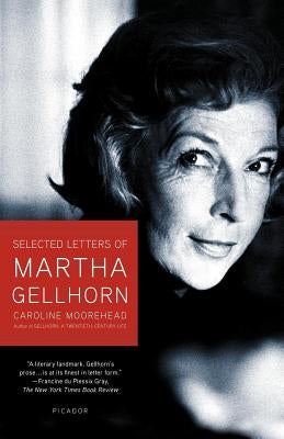 Selected Letters of Martha Gellhorn by Moorehead, Caroline