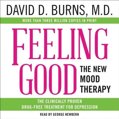 Feeling Good Lib/E: The New Mood Therapy by D. Burns MD, David