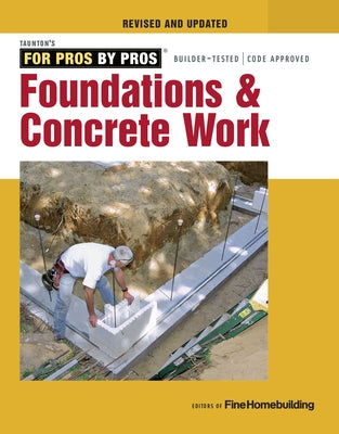 Foundations & Concrete Work by Fine Homebuilding