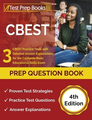 CBEST Prep Question Book: 3 CBEST Practice Tests with Detailed Answer Explanations for the California Basic Educational Skills Exam [4th Edition by Rueda, Joshua