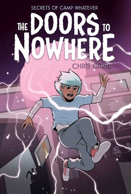 Secrets of Camp Whatever Vol. 2: The Doors to Nowherevolume 2 by Grine, Chris
