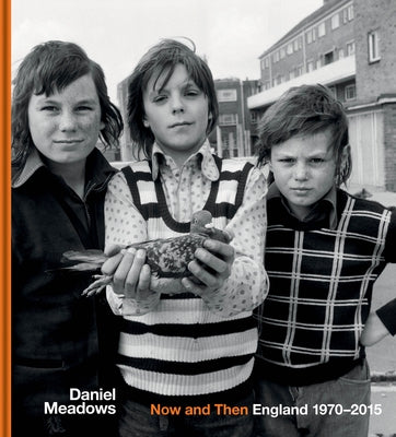 Now and Then: England 1970-2015 by Meadows, Daniel