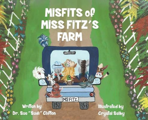 MISFITS of MISS FITZ'S FARM by Clifton, Sue Sudi
