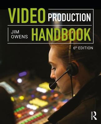 Video Production Handbook by Owens, Jim
