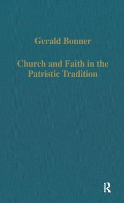 Church and Faith in the Patristic Tradition: Augustine, Pelagianism, and Early Christian Northumbria by Bonner, Gerald
