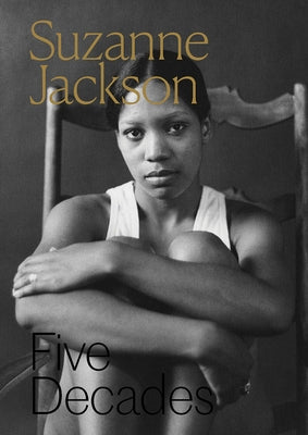 Suzanne Jackson: Five Decades by Jackson, Suzanne