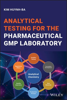 Analytical Testing for the Pharmaceutical GMP Laboratory by Huynh-Ba, Kim