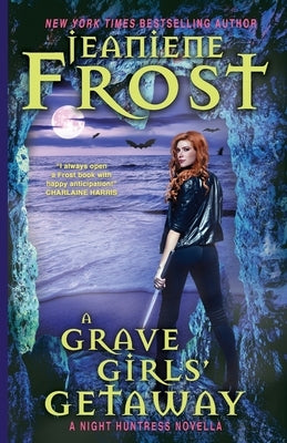 A Grave Girls' Getaway by Frost, Jeaniene