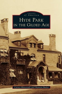 Hyde Park in the Gilded Age by Rhinevault, Carney