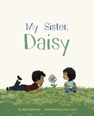 My Sister, Daisy by Curci, Linus