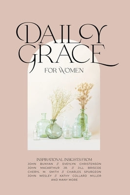 Daily Grace for Women: Devotional Reflections to Nourish Your Soul by Honor Books