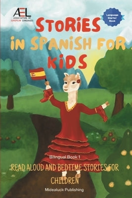 Stories in Spanish for Kids: Read Aloud and Bedtime Stories for Children Bilingual Book 1 by Stahl, Christian