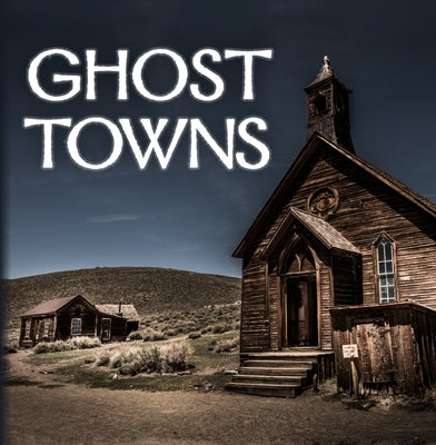 Ghost Towns (320 Pages) by Publications International Ltd