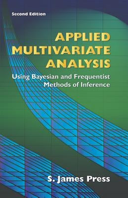 Applied Multivariate Analysis by Press, S. James