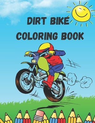 Dirt Bike Coloring Book: Motorcycle Coloring Book for Kids by Book, Zkg