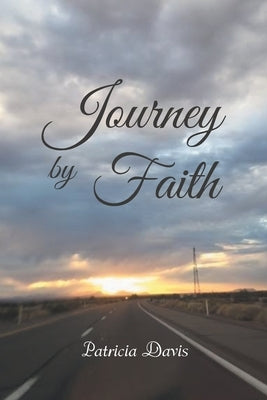 Journey by Faith by Davis, Patricia