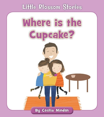 Where Is the Cupcake? by Minden, Cecilia