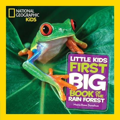 National Geographic Little Kids First Big Book of the Rain Forest by Donohue, Moira