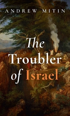 The Troubler of Israel by Mitin, Andrew