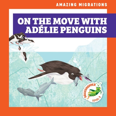 On the Move with Ad&#1081;lie Penguins by Donnelly, Rebecca