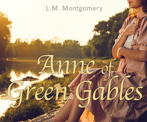 Anne of Green Gables by Montgomery, L. M.