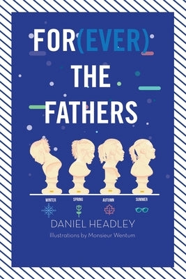 For(EVER) the Fathers by Headley, Daniel