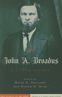 John A. Broadus: A Living Legacy by Dockery, David S.