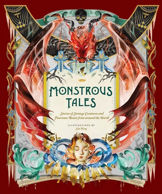 Monstrous Tales: Stories of Strange Creatures and Fearsome Beasts from Around the World by Hong, Sija
