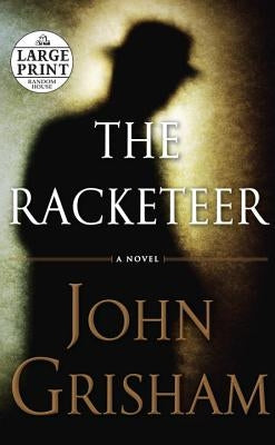 The Racketeer by Grisham, John