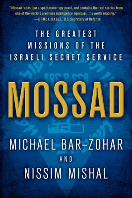 Mossad: The Greatest Missions of the Israeli Secret Service by Bar-Zohar, Michael