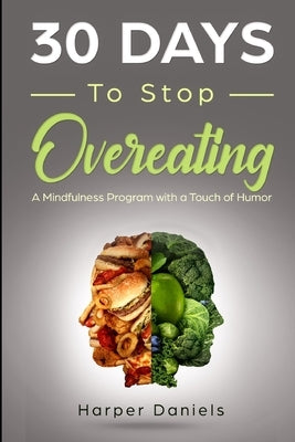 30 Days to Stop Overeating: A Mindfulness Program with a Touch of Humor by Devaso, Corin