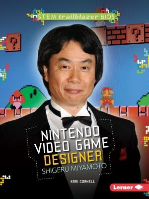 Nintendo Video Game Designer Shigeru Miyamoto by Cornell, Kari