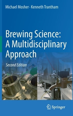 Brewing Science: A Multidisciplinary Approach by Mosher, Michael