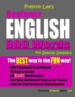 Preston Lee's Beginner English 800 Words For Spanish Speakers by Preston, Matthew