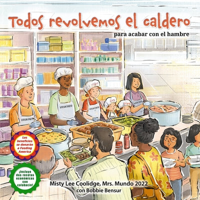 Todos Revolvemos El Caldero (We All Stir the Pot) (Library Edition): ¡Para Acabar Con El Hambre! (to End Hunger!) by Coolidge, Misty Lee